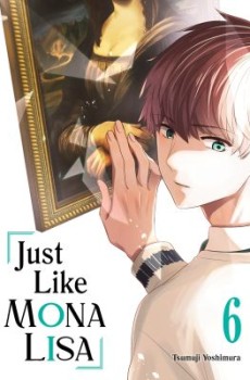 Just Like Mona Lisa 06 (EN) Paperback - Grafiskā novele (Tsumuji Yoshimura)