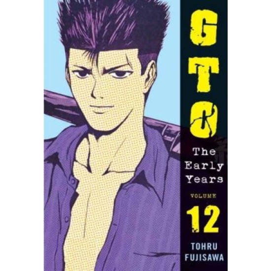 GTO: The Early Years Vol. 12 (EN) Paperback - Grafiskā novele (Tohru Fujisawa)